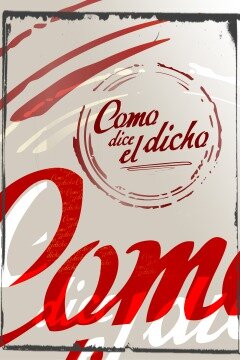 Como dice el dicho