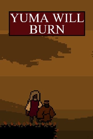 Yuma Will Burn